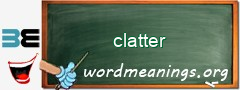 WordMeaning blackboard for clatter